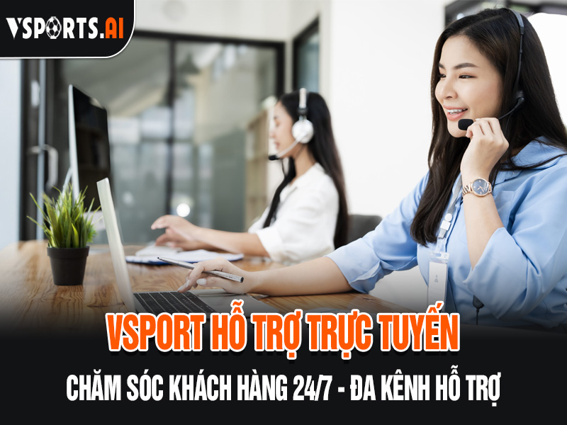 Trang chủ 13 Hỗ trợ trực tuyến Vsport chăm sóc 24/7 đa kênh hỗ trợ