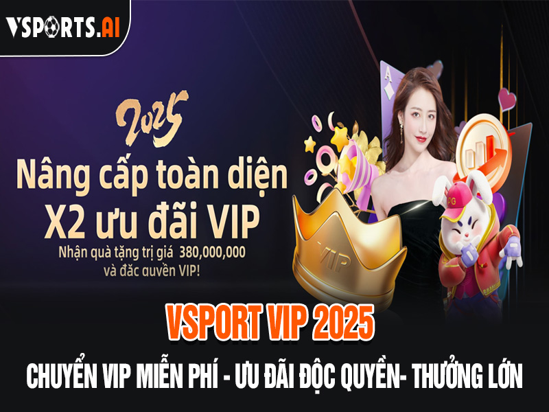 Trang chủ 12 Vsport Vip 2025 ưu đãi độc quyền nhận thưởng lớn chuyển vip miễn phí