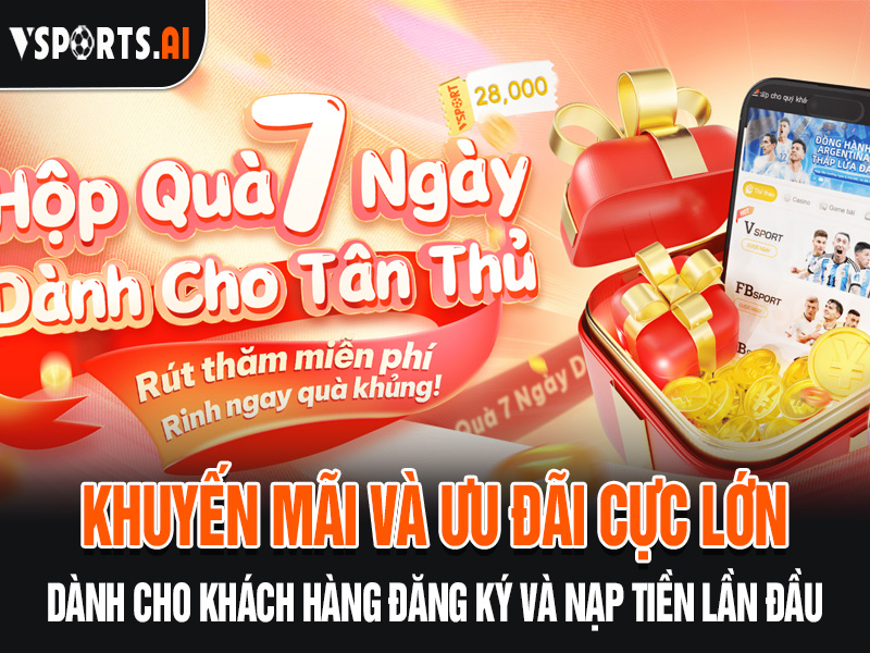 HƯỚNG DẪN NẠP TIỀN VSPORT 4 Nhận thưởng khuyến mãi và ưu đãi cực lớn dành cho khách hàng đăng ký và nạp tiền Vsports lần đầu